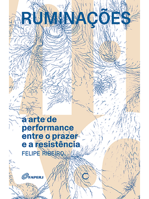 Ruminações: a Arte de Performance Entre o Prazer e a Resistência