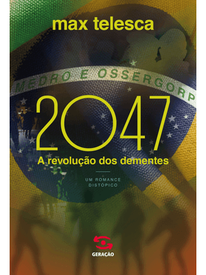 2047: a Revolução dos Dementes