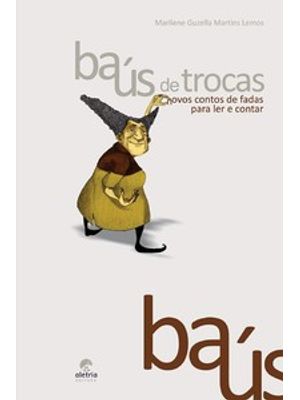 Baús de Trocas: Novos Contos de Fadas para Ler e Contar