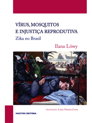 Vírus, Mosquitos e Injustiça Reprodutiva: Zika no Brasil