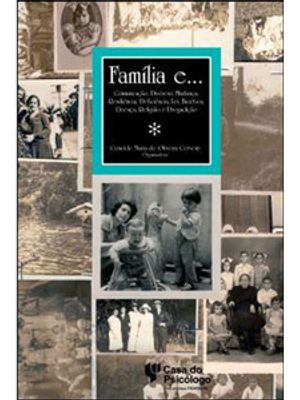 Família E...: Comunicação, Divórcio, Mudança, Resiliência, Deficiência, Lei, Bioética, Doença, Relig