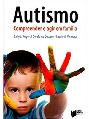 Autismo - Compreender e Agir em Família