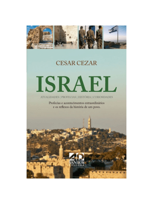 Israel - Atualidades, Profecias, Histórias e Curiosidades