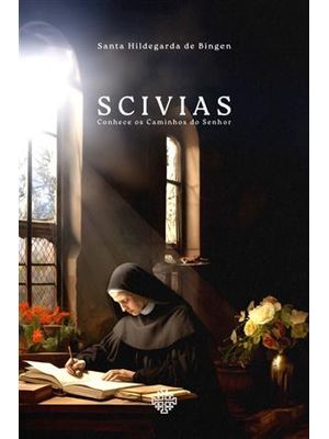 Scivias - Conhece os Caminhos do Senhor
