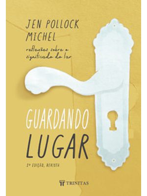 Guardando Lugar: Reflexões sobre o Significado do Lar