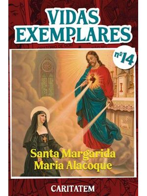 Vidas Exemplares - Santa Margarida Maria Alacoque
