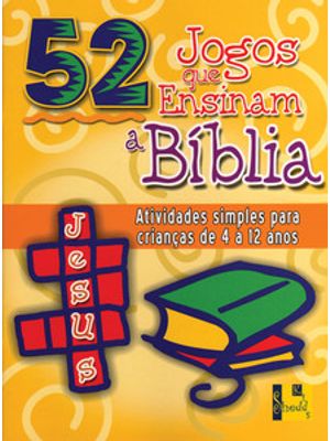 52 Jogos Que Ensinam a Bíblia
