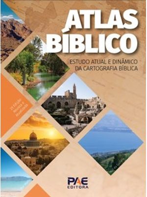 Atlas Bíblico: Estudo Atual e Dinâmico da Cartografia Bíblica