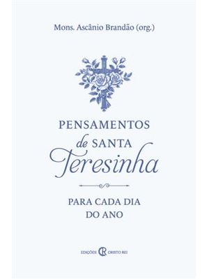 Pensamentos de Santa Teresinha para Cada Dia do Ano