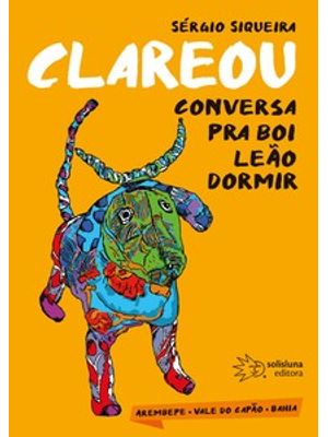 Clareou: Conversa Pra Boi Leão Dormir