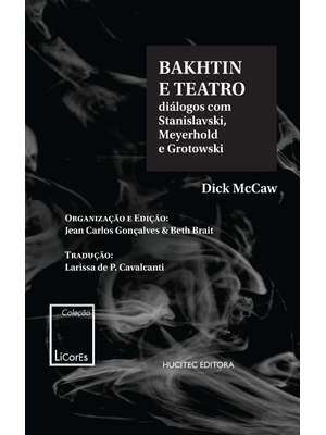 Bakhtin e o Teatro: Diálogos com Stanislavski, Meyerhold e Grotowski