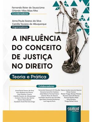 A Influência do Conceito de Justiça no Direito - Teoria e Prática