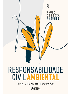 Responsabilidade Civil Ambiental - Uma Breve Introdução 1ª Ed - 2024