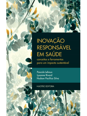 Inovação Responsável em Saúde: Conceitos e Ferramentas para Um Impacto Sustentável