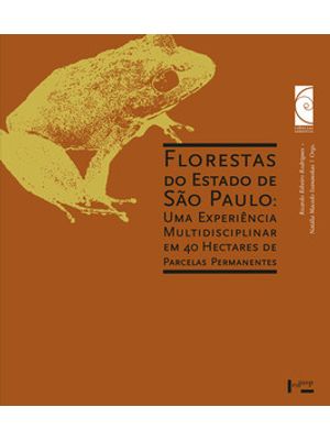 Florestas do Estado de São Paulo: Uma Experiência Multidisciplinar em 40 Hectares de Parcelas Perman