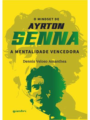 O Mindset de Ayrton Senna – a Mentalidade Vencedora