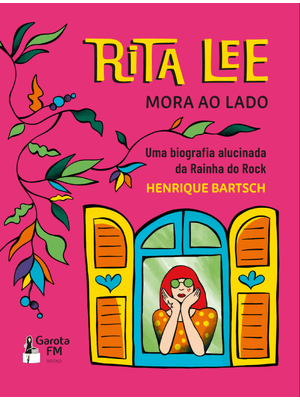 Rita Lee Mora Ao Lado: Uma Biografia Alucinada da Rainha do Rock