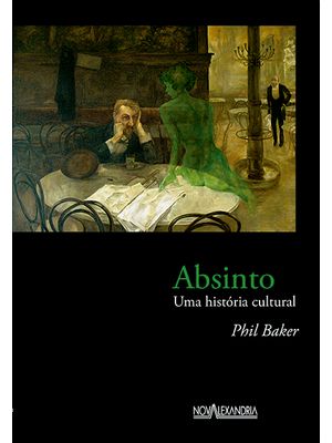 Absinto - Uma História Cultural