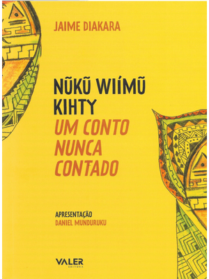 Nuku Wiímu Kihty: Um Conto Nunca Contado