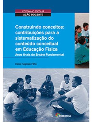 Construindo Conceitos: Contribuições para a Sistematização do Conteúdo Conceitual em Educação Física