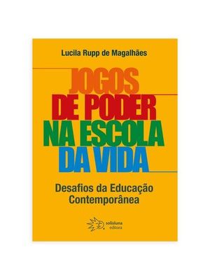 Jogos de Poder na Escola da Vida