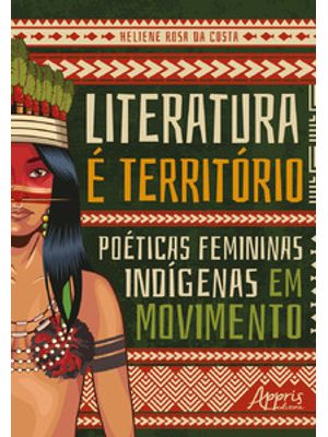 Literatura É Território: Poéticas Femininas Indígenas em Movimento