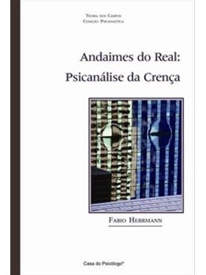 Andaimes do Real: Psicanálise da Crença