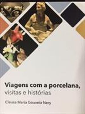 Viagens com a Porcelana - Visitas e Historias