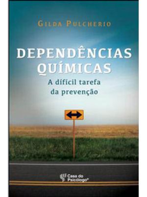 Dependências Químicas: a Difícil Tarefa da Prevenção