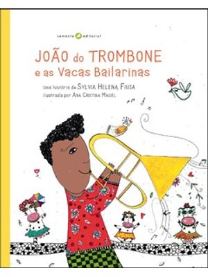 João do Trombone e as Vacas Bailarinas