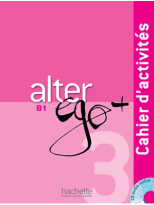 Alter Ego+ 3 - Cahier D´Activites + Cd Audio (B1)
