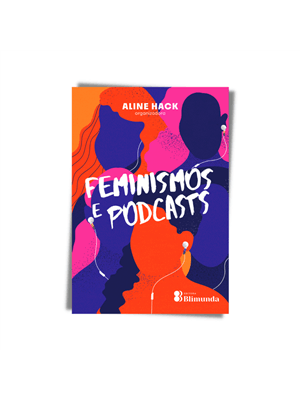 Feminismos e Podcasts