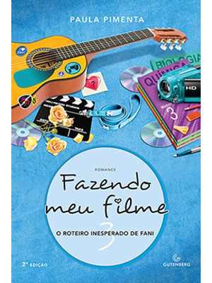 Fazendo Meu Filme 3: o Roteiro Inesperado de Fani