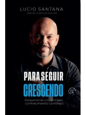 Para Seguir Crescendo: Despertando a Busca pelo Conhecimento Contínuo.