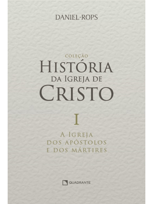 A Igreja dos Apóstolos e dos Mártires - Volume I