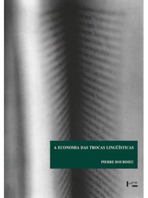 A Economia das Trocas Linguísticas: o Que Falar Quer Dizer