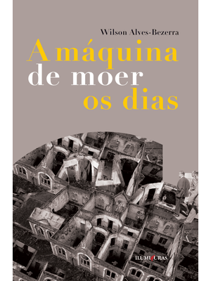 A Máquina de Moer os Dias