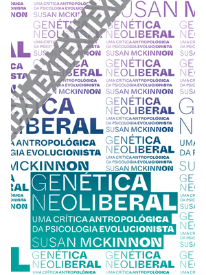 Genética Neoliberal: Uma Crítica Antropológica da Psicologia Evolucionista