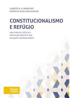 Constitucionalismo e Refúgio: Uma Análise Crítica a Partir do Direito e das Relações Internacionais