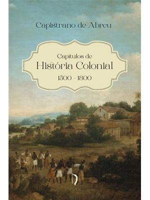 Capítulos de História Colonial. 1500–1800