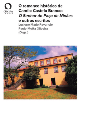 O Romance Histórico de Camilo Castelo Branco: o Senhor do Paço de Niñaes e Outros Escritos