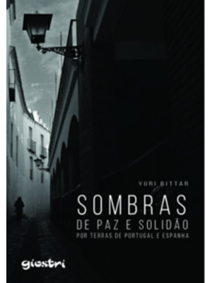 Sombras de Paz e Solidão por Terras de Portugal e Espanha