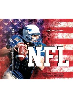 Nfl - História e Globalização do Futebol Americano