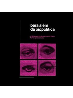 Para Além da Biopolítica