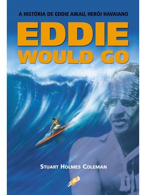 Eddie Would Go: a História de Eddie Aikau