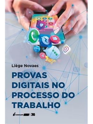 Provas Digitais no Processo do Trabalho