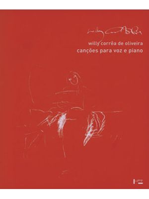 Willy Corrêa de Oliveira: Canções para Voz e Piano