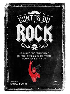 Contos do Rock: Histórias dos Bastidores do Rock Brasileiro Contadas por Quem Estava Lá