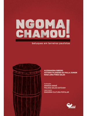 Ngoma Chamou!: Batuques em Terreiros Paulistas
