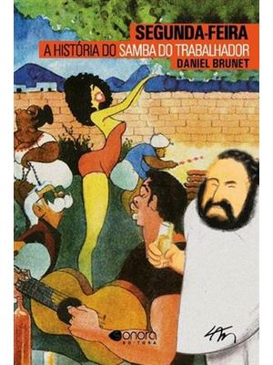 Segunda-Feira - a Historia do Samba do Trabalhador